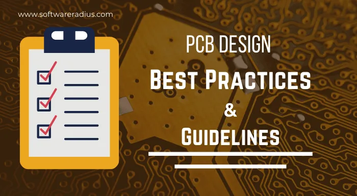 PCB Design Best Practices and Guidelines