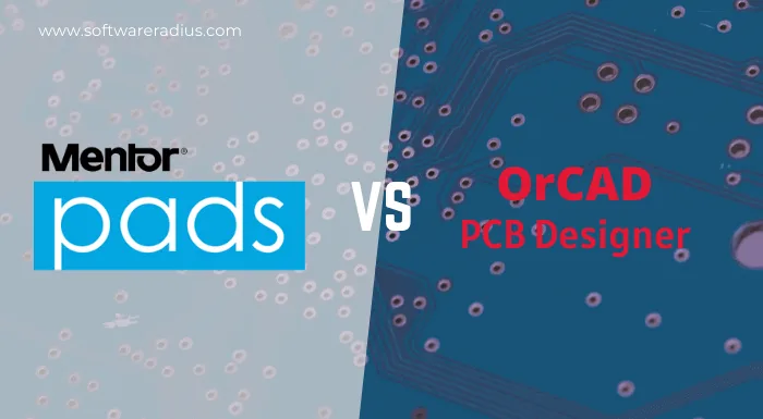 Mentor PADS Vs OrCAD PCB Designer which one is best
